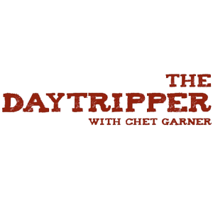 The Daytripper with Chet Garner